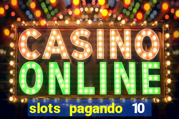 slots pagando 10 no cadastro facebook